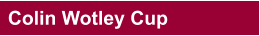 Colin Wotley Cup