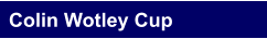 Colin Wotley Cup