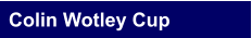 Colin Wotley Cup