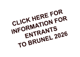 CLICK HERE FOR INFORMATION FOR ENTRANTS  TO BRUNEL 2026