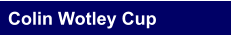 Colin Wotley Cup